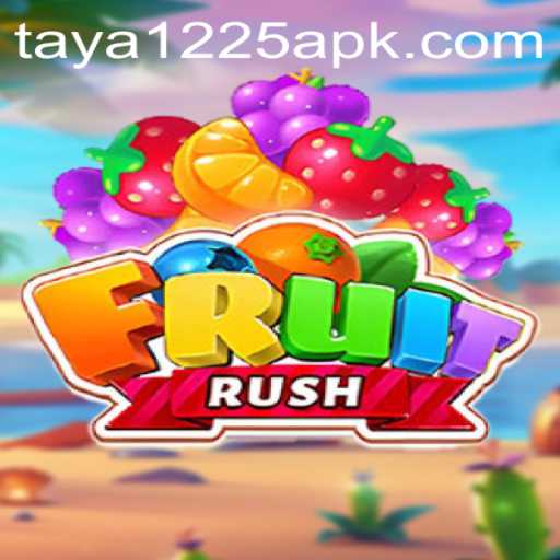 Dive into the Exciting World of FruitRush with TAYA1225 APK